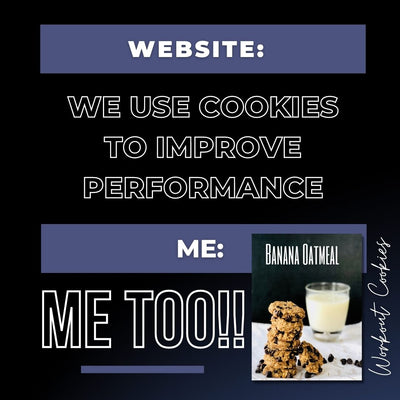 We Use Cookies to Improve Performance - Workout Cookie Recipe